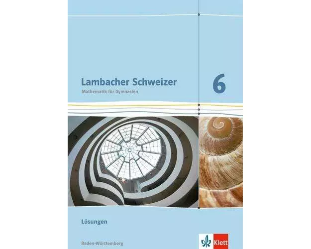 Lambacher Schweizer. 6. Schuljahr. Lösungen. Neubearbeitung. Baden-Württemberg