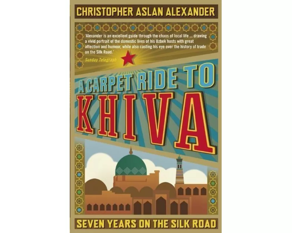 A Carpet Ride to Khiva