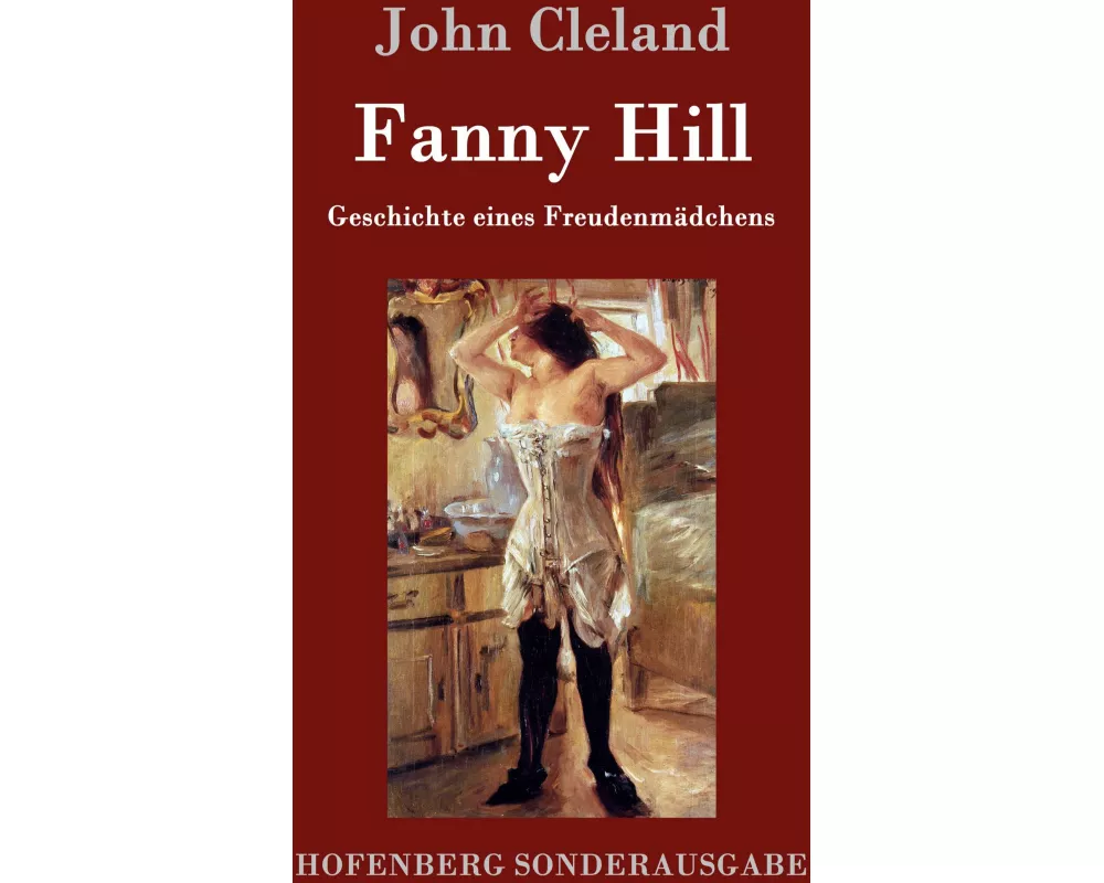 Fanny Hill oder Geschichte eines Freudenmädchens