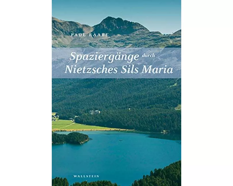 Spaziergänge durch Nietzsches Sils Maria