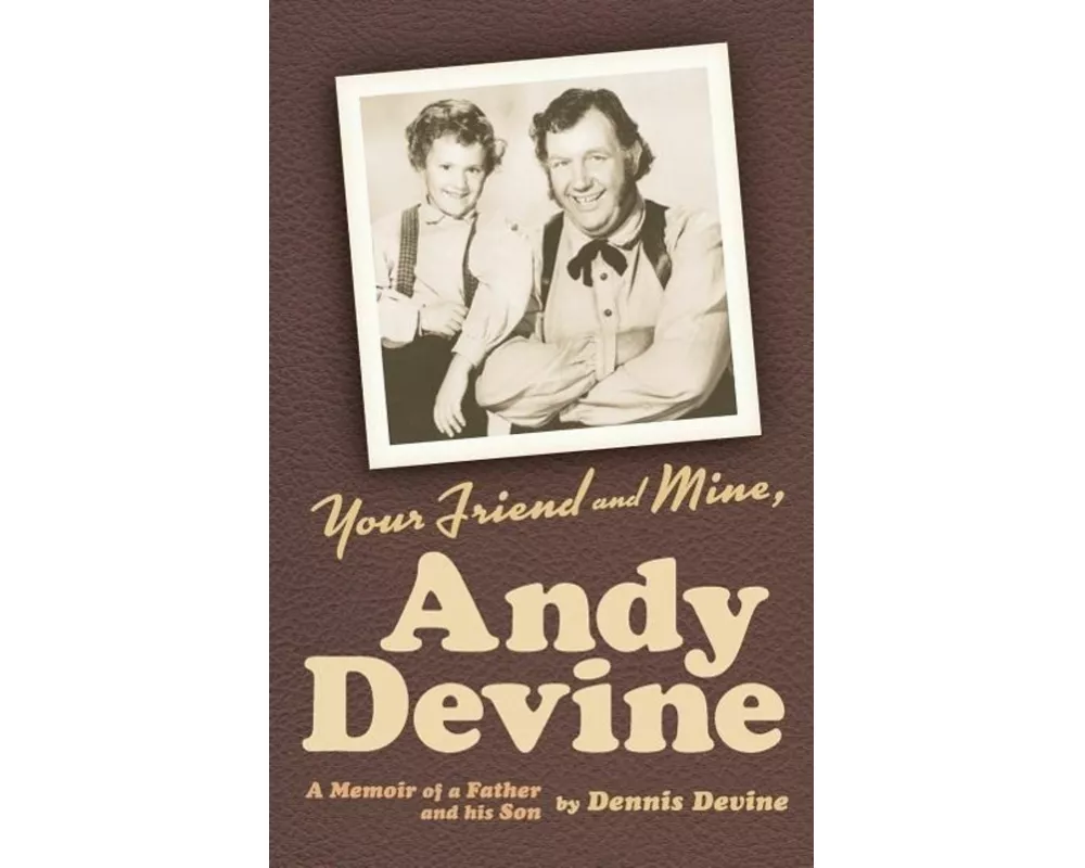Your Friend and Mine, Andy Devine (Hardback)