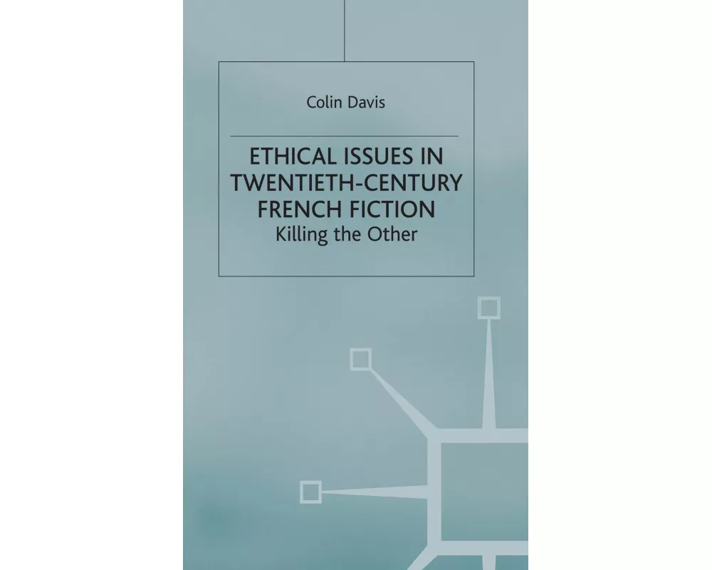 Ethical Issues in Twentieth Century French Fiction