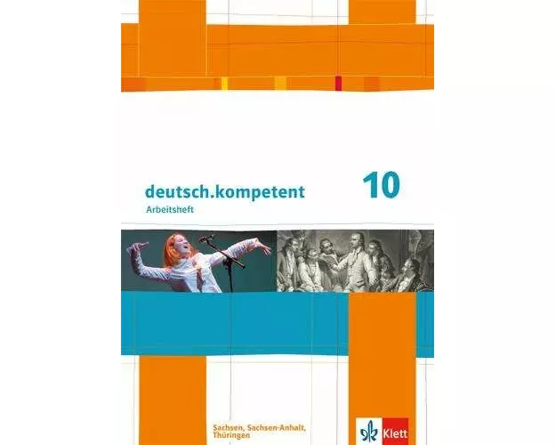 deutsch.kompetent. 10. Klasse. Arbeitsheft mit Lösungen. Sachsen, Sachsen-Anhalt und Thüringen