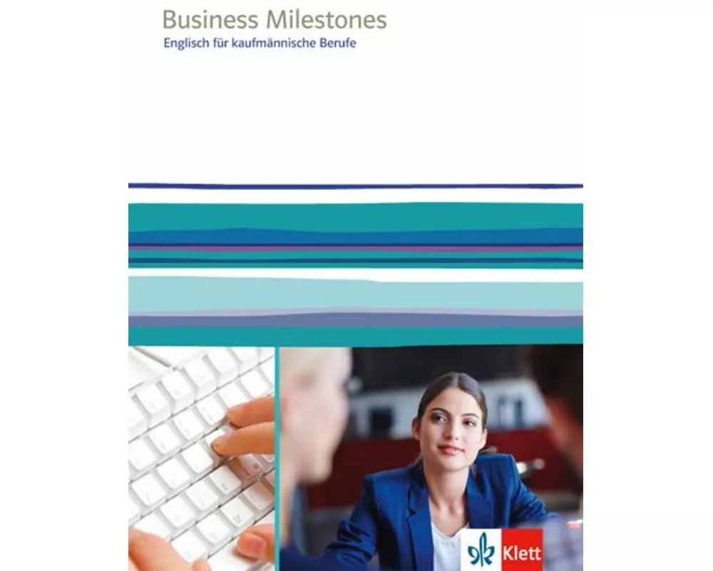 Business Milestones. Englisch für kaufmännische Berufe. Schülerbuch