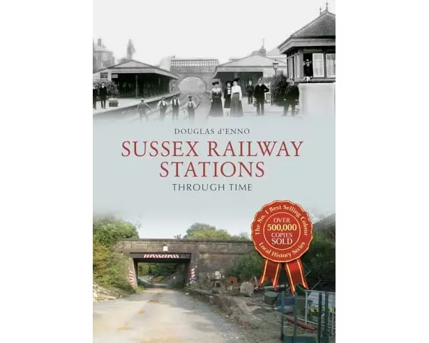 Sussex Railway Stations Through Time