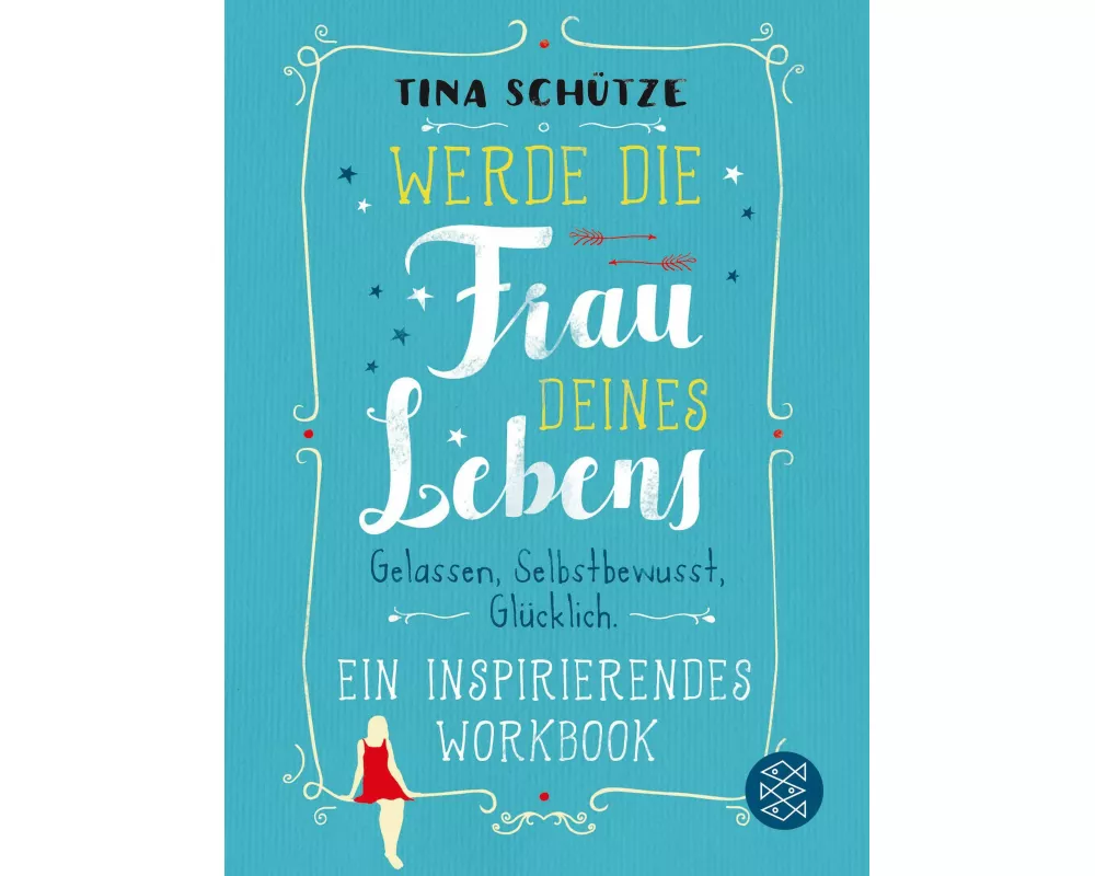 Werde die Frau deines Lebens