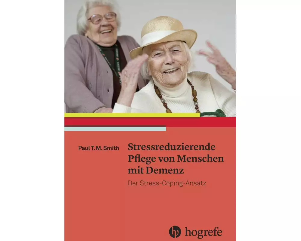 Stressreduzierende Pflege von Menschen mit Demenz