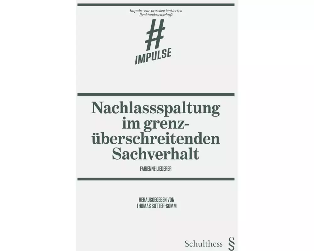 Nachlassspaltung im grenzüberschreitenden Sachverhalt