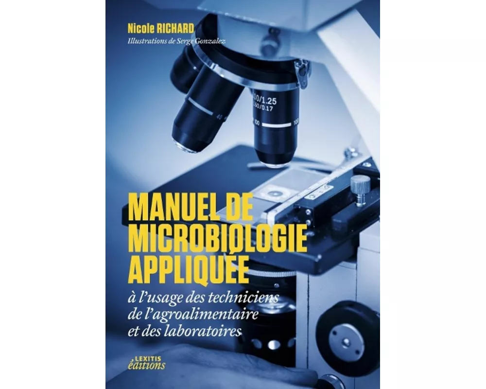MANUEL DE MICROBIOLOGIE APPLIQUÉE à l'usage des techniciens de l'agroalimentaire et des laboratoires