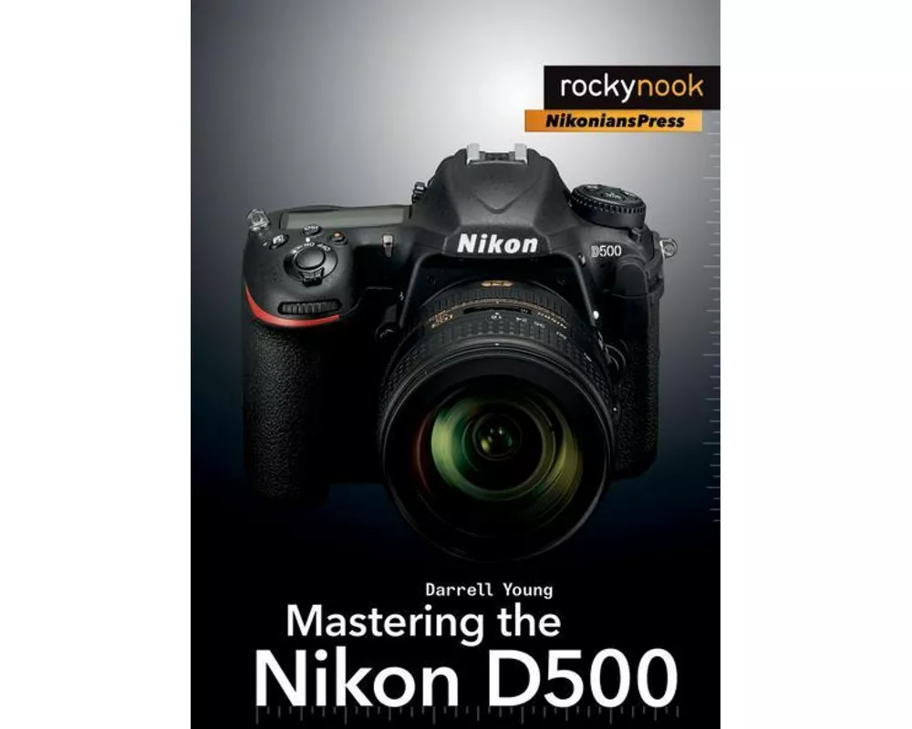 Mastering the Nikon D500