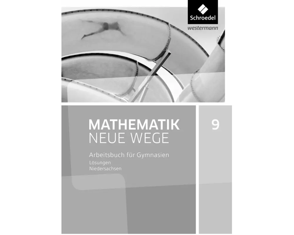 Mathematik Neue Wege SI - Ausgabe 2015 für Niedersachsen G9