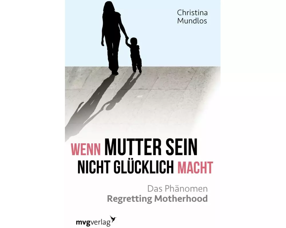 Wenn Mutter sein nicht glücklich macht