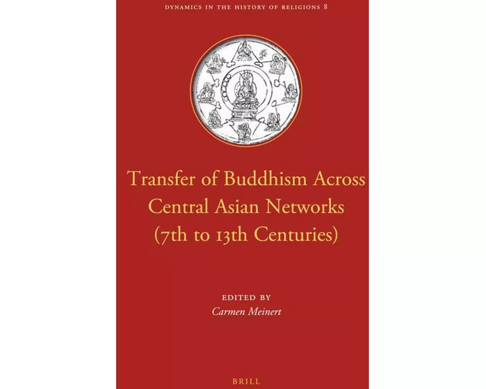 Transfer of Buddhism Across Central Asian Networks (7th to 13th Centuries)
