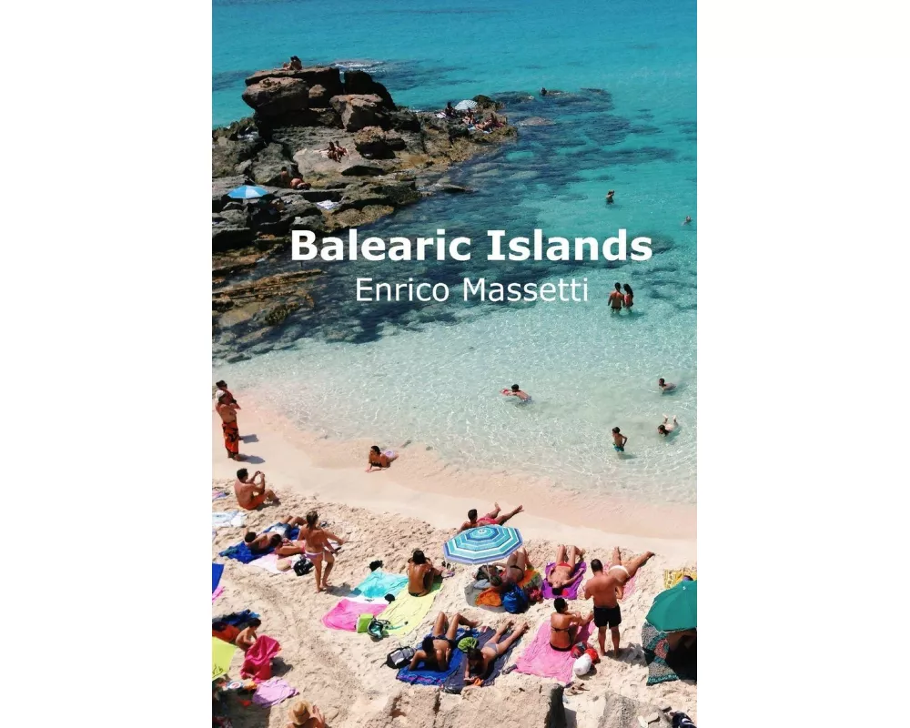The Balearic Islands Mallorca, Minorca, Ibiza and Formentera
