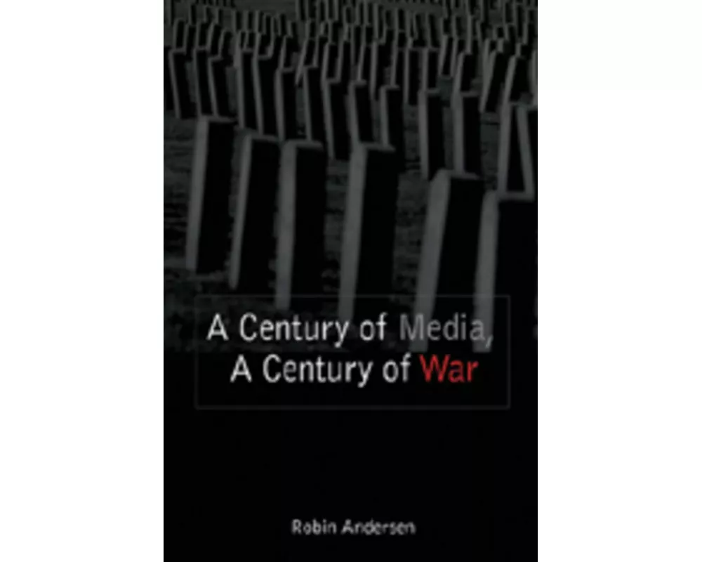 A Century of Media, a Century of War