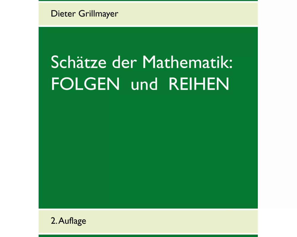 Schätze der Mathematik: Folgen und Reihen