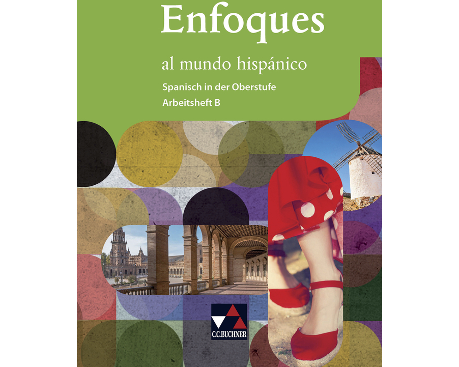 Enfoques al mundo hispánico. Arbeitsheft B