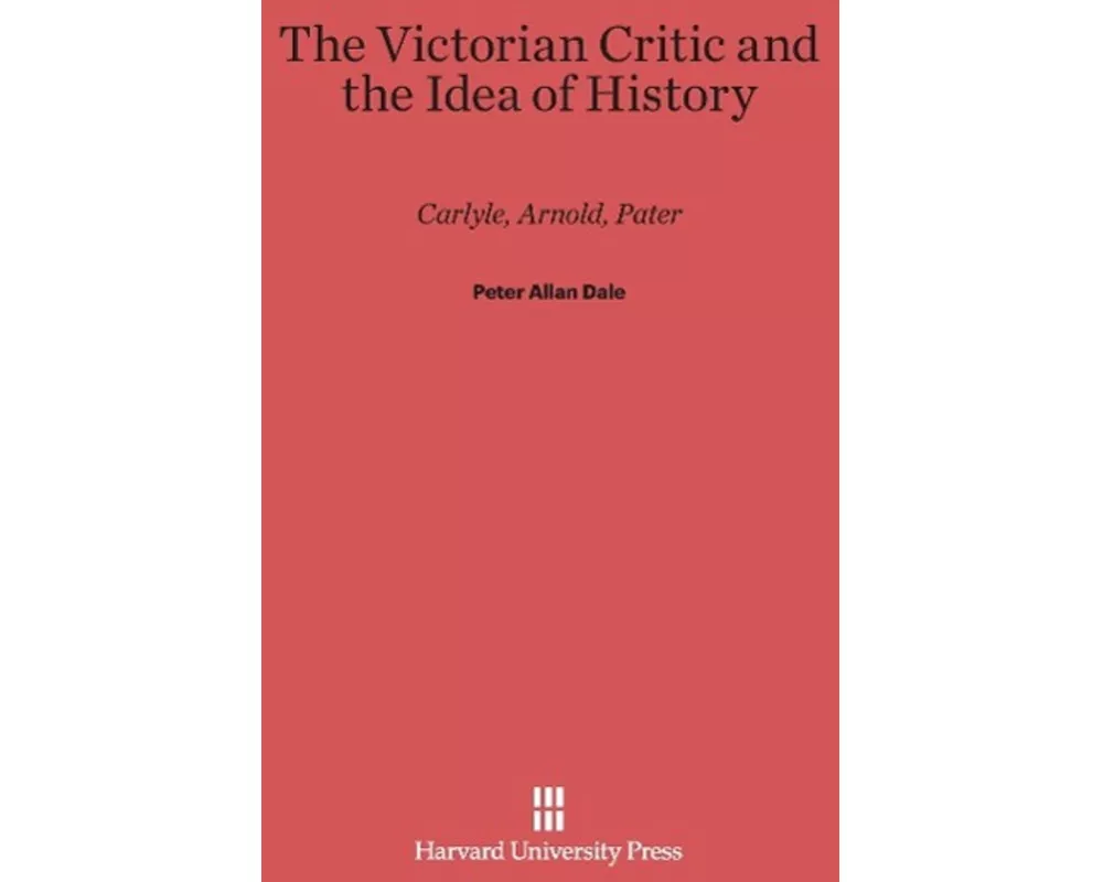The Victorian Critic and the Idea of History