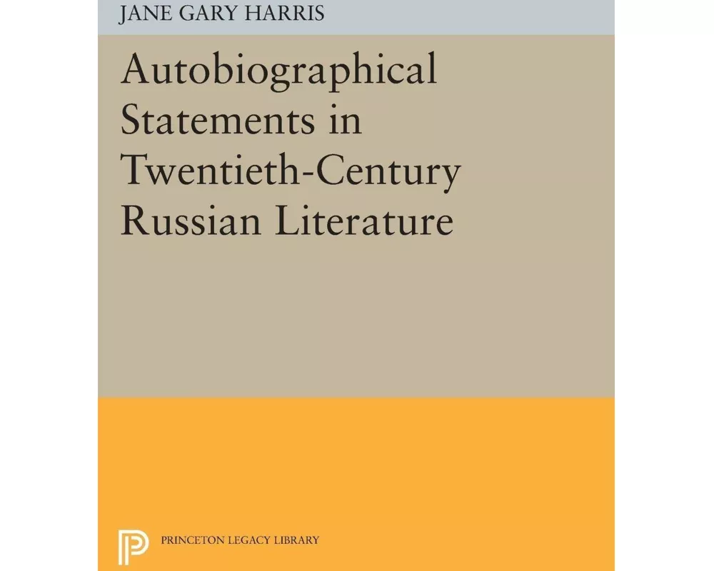 Autobiographical Statements in Twentieth-Century Russian Literature