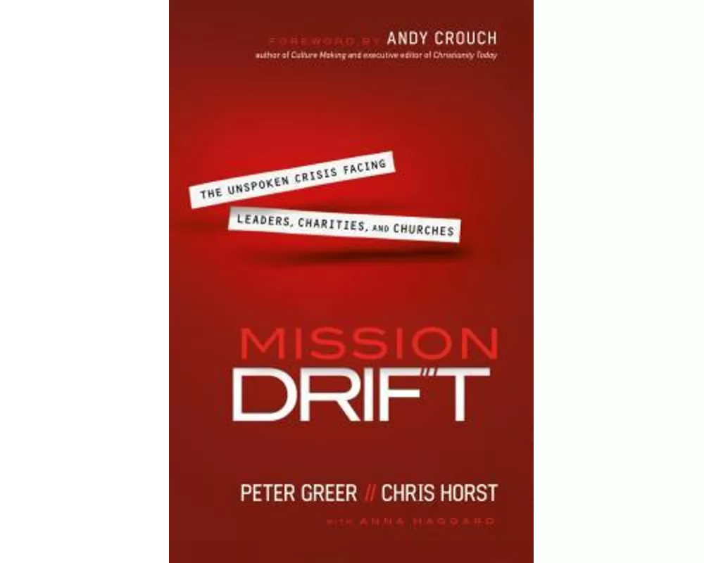 Mission Drift – The Unspoken Crisis Facing Leaders, Charities, and Churches