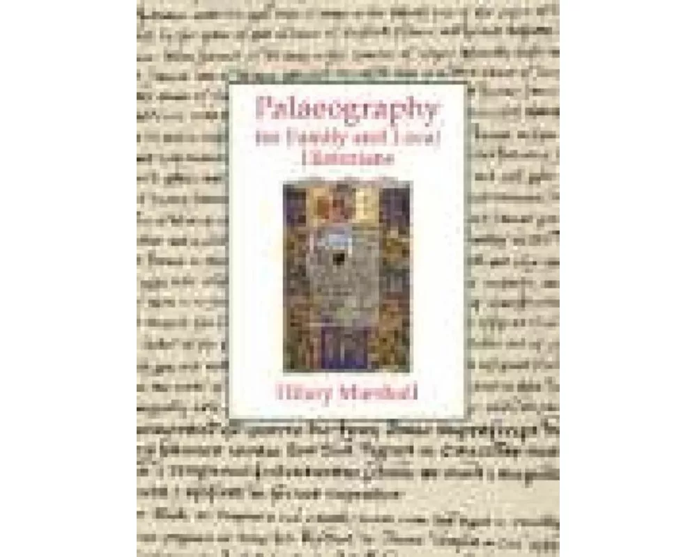 Palaeography for Family and Local Historians