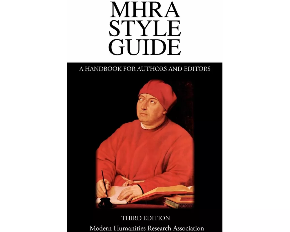 MHRA Style Guide. A Handbook for Authors and Editors. Third Edition.