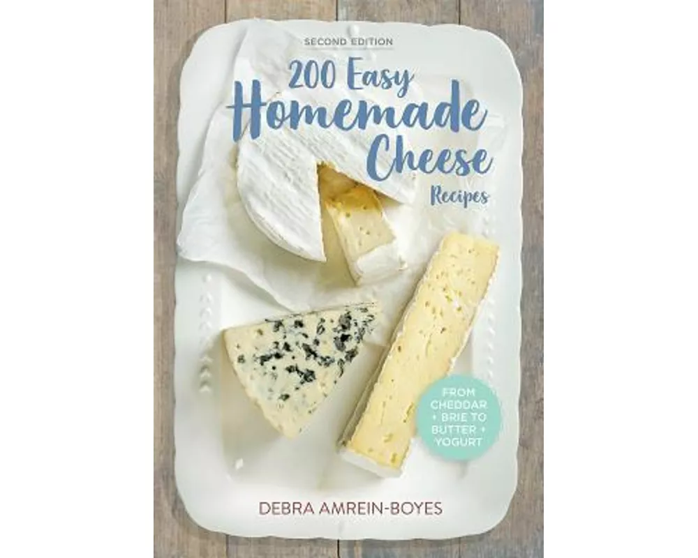 200 Easy Homemade Cheese Recipes