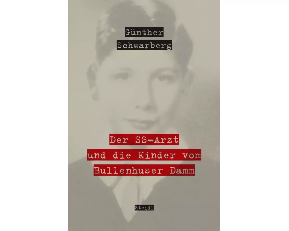 Der SS-Arzt und die Kinder vom Bullenhuser Damm