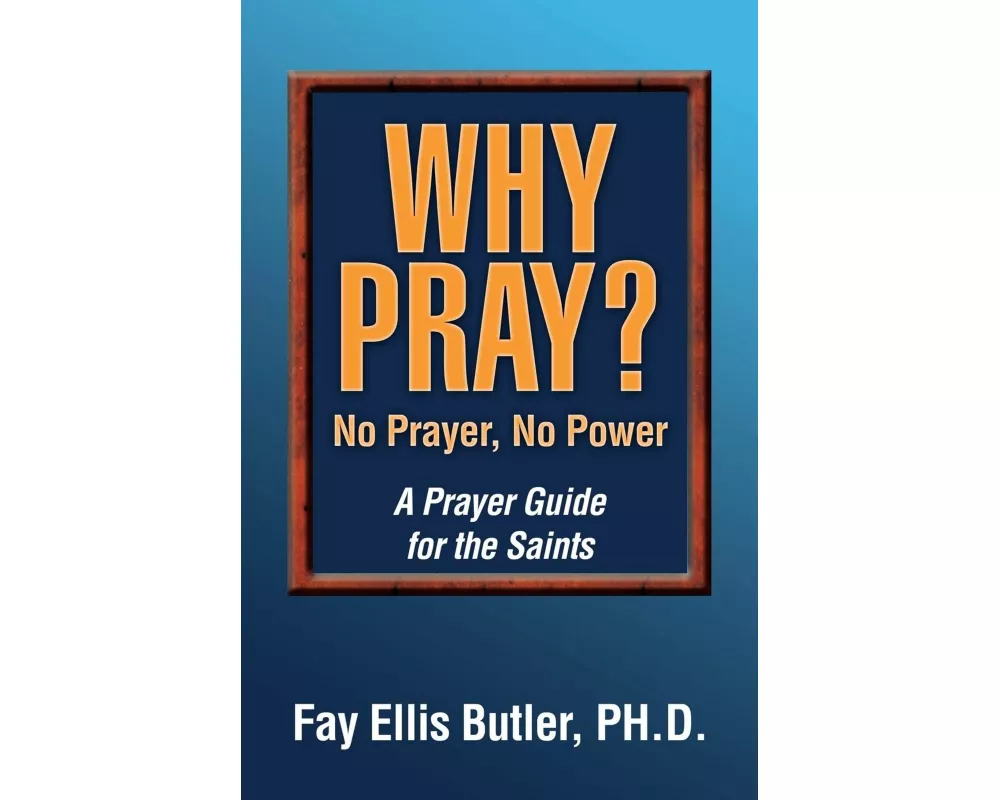 Why Pray? No Prayer, No Power
