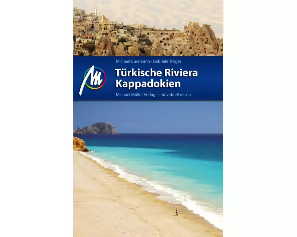 MICHAEL MÜLLER Reiseführer Türkische Riviera - Kappadokien