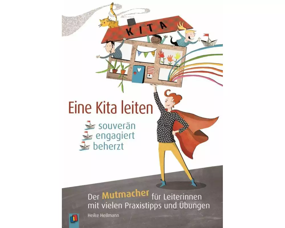 Eine Kita leiten – souverän, engagiert, beherzt