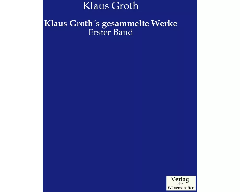 Klaus Groths gesammelte Werke