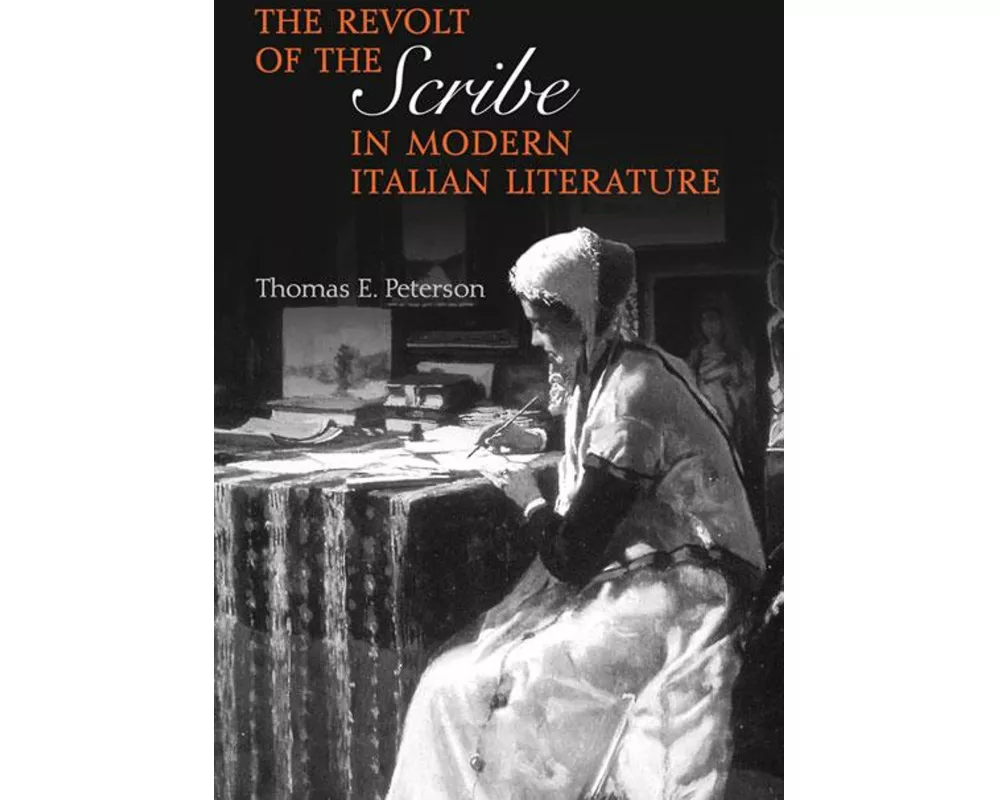The Revolt of the Scribe in Modern Italian Literature