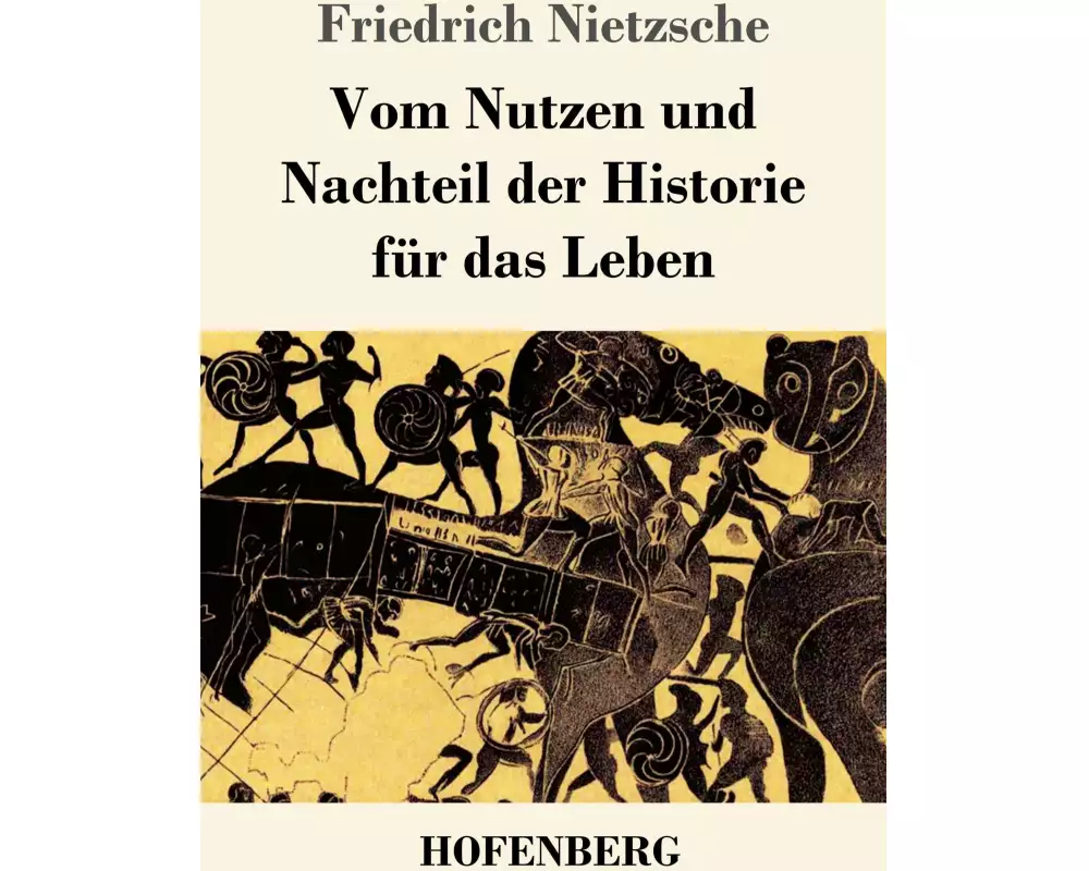 Vom Nutzen und Nachteil der Historie für das Leben