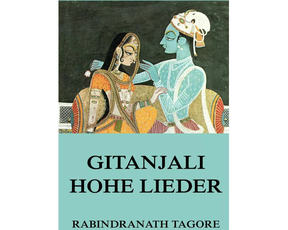 Gitanjali: Hohe Lieder