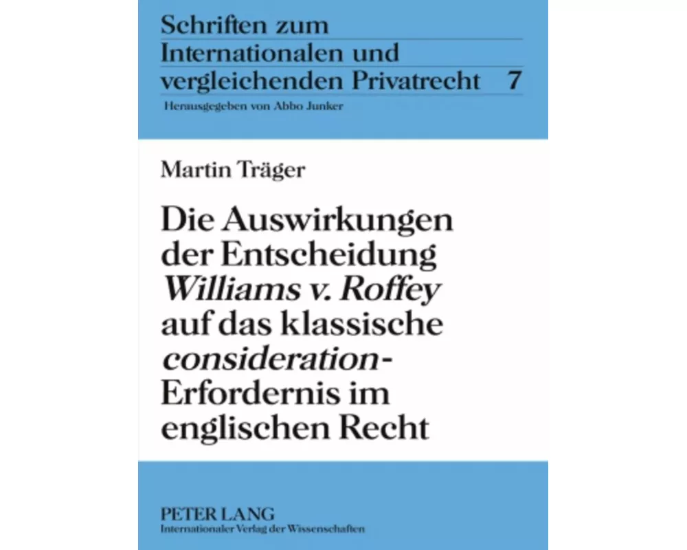 Die Auswirkungen der Entscheidung 'Williams v. Roffey' auf das klassische 'consideration'-Erfordernis im englischen Recht