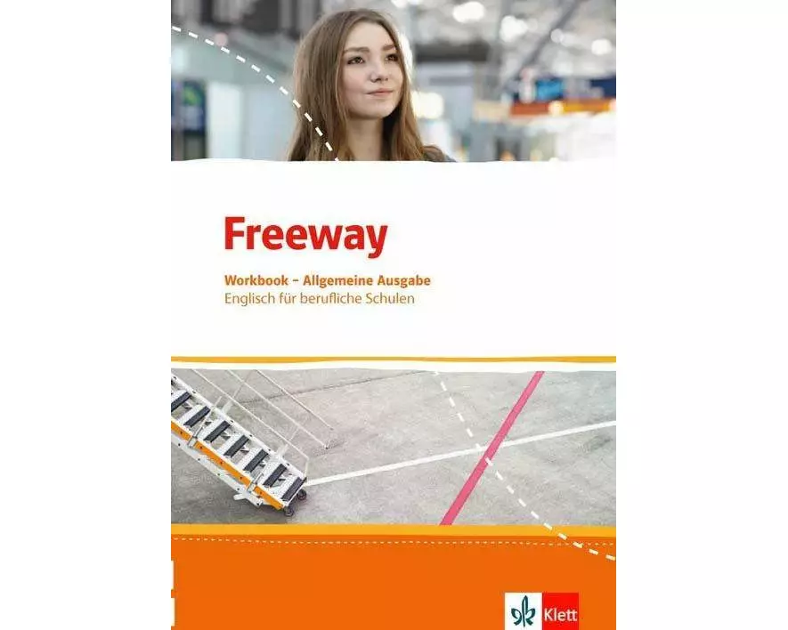 Freeway Allgemeine Ausgabe 2016. Workbook mit Lösungen zum Download. Englisch für berufliche Schulen