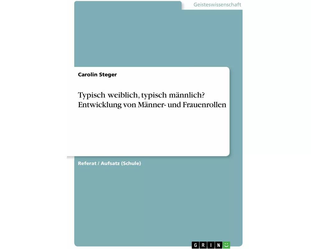 Typisch weiblich, typisch männlich? Entwicklung von Männer- und Frauenrollen