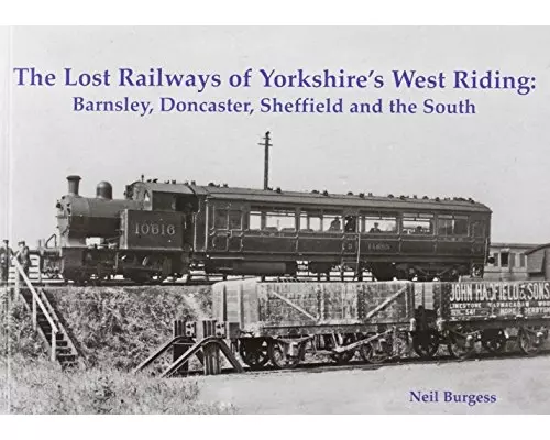 The Lost Railways of Yorkshire's West Riding