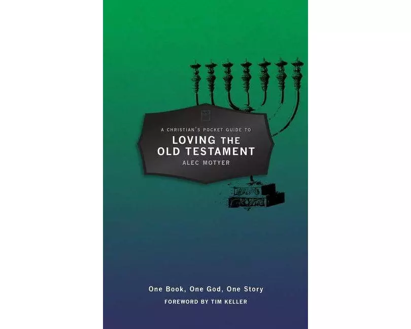 A Christian's Pocket Guide to Loving The Old Testament