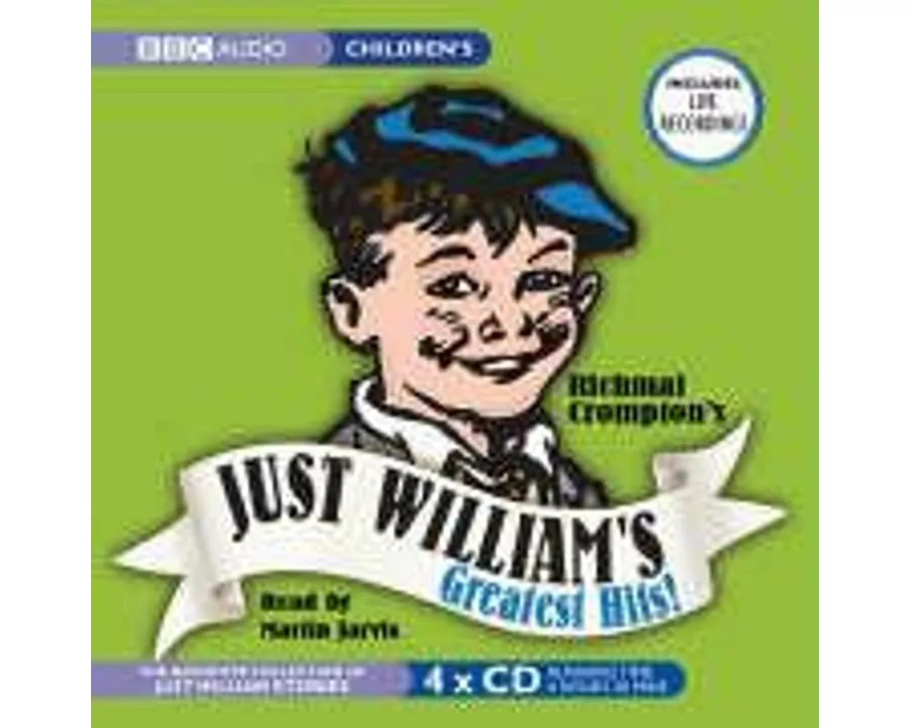 Just William's Greatest Hits: The Definitive Collection of Just William Stories