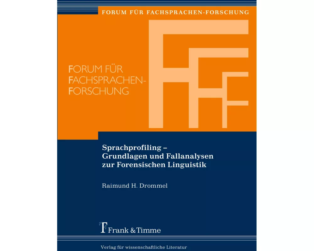 Sprachprofiling - Grundlagen und Fallanalysen zur Forensischen Linguistik