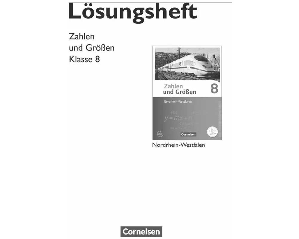 Zahlen und Größen, Nordrhein-Westfalen Kernlehrpläne - Ausgabe 2013, 8. Schuljahr, Lösungen zum Schülerbuch