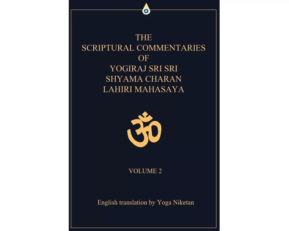 The Scriptural Commentaries of Yogiraj Sri Sri Shyama Charan Lahiri Mahasaya