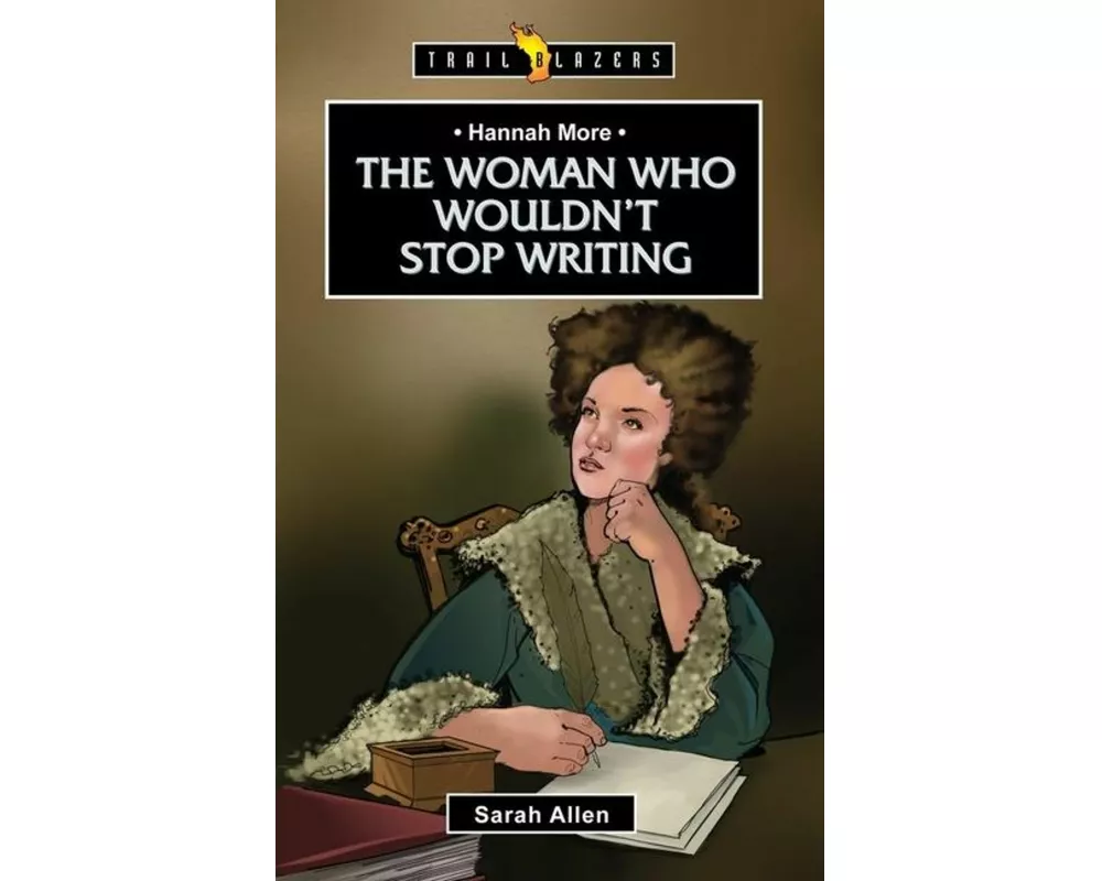 Hannah More: The Woman Who Wouldn't Stop Writing
