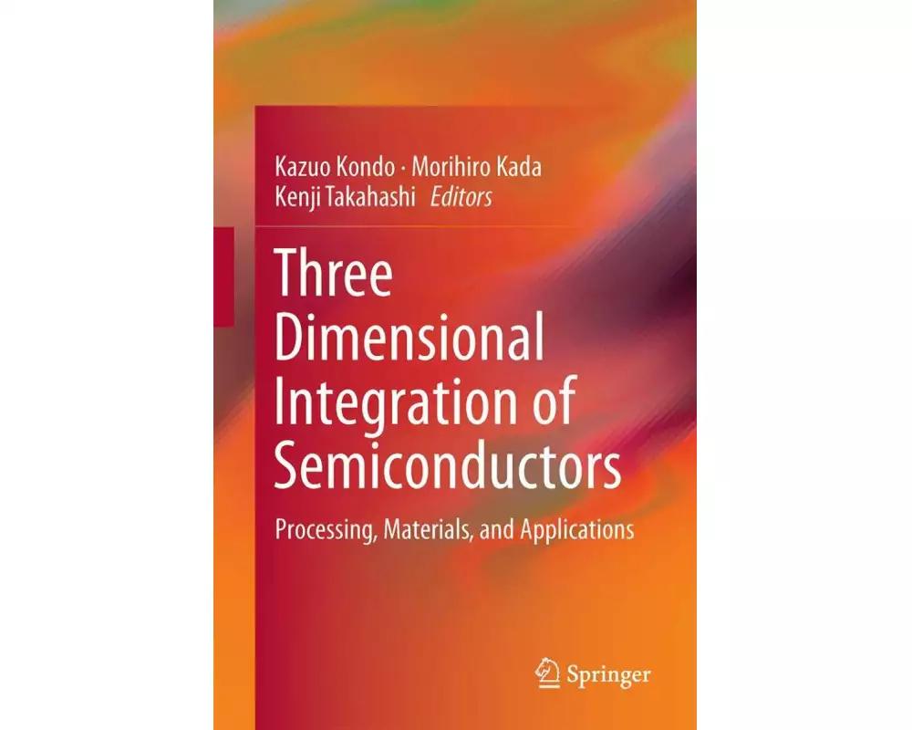 Three-Dimensional Integration of Semiconductors