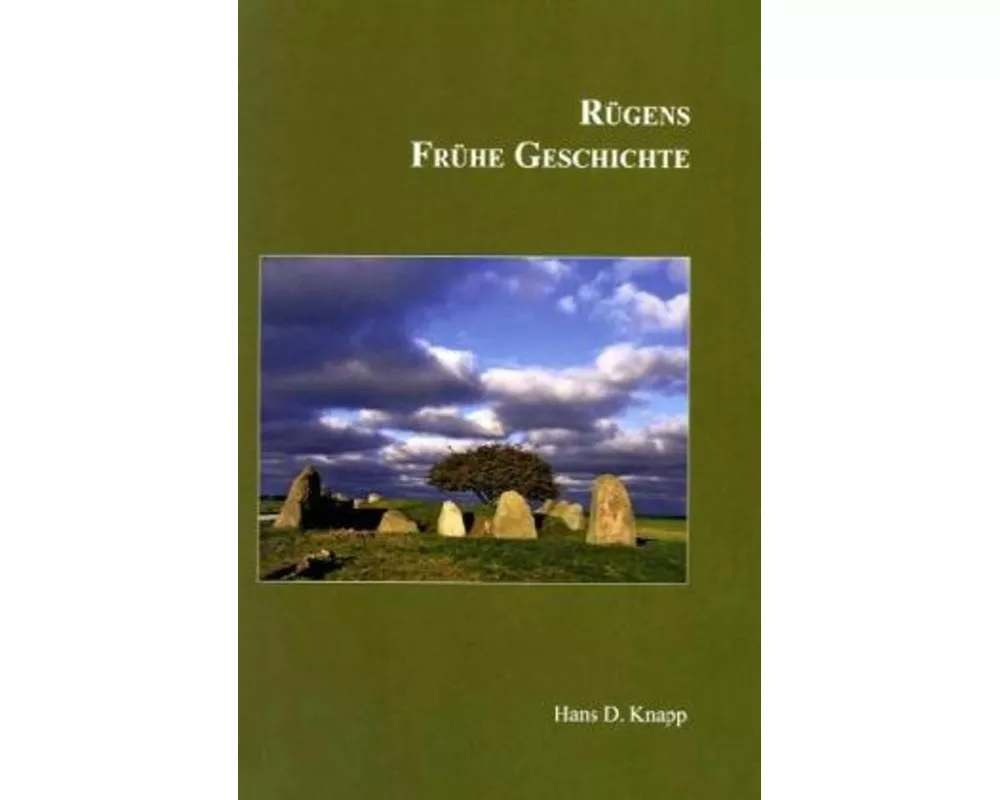 Rügens Geschichte von den Anfängen bis zur Gegenwart in fünf Teilen. Teil 1