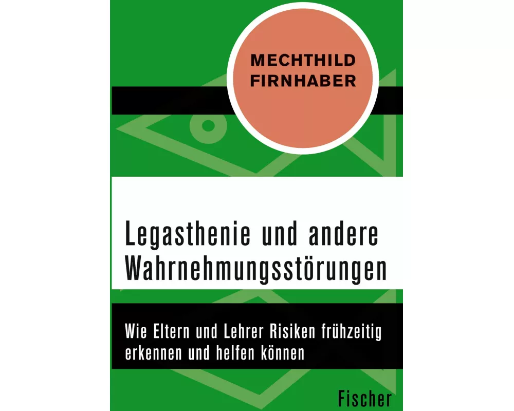 Legasthenie und andere Wahrnehmungsstörungen