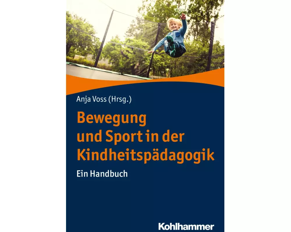 Bewegung und Sport in der Kindheitspädagogik