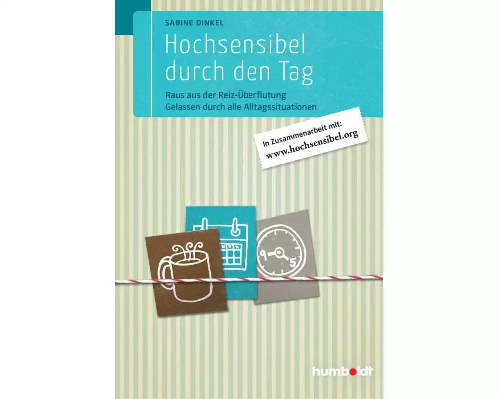 Hochsensibel durch den Tag